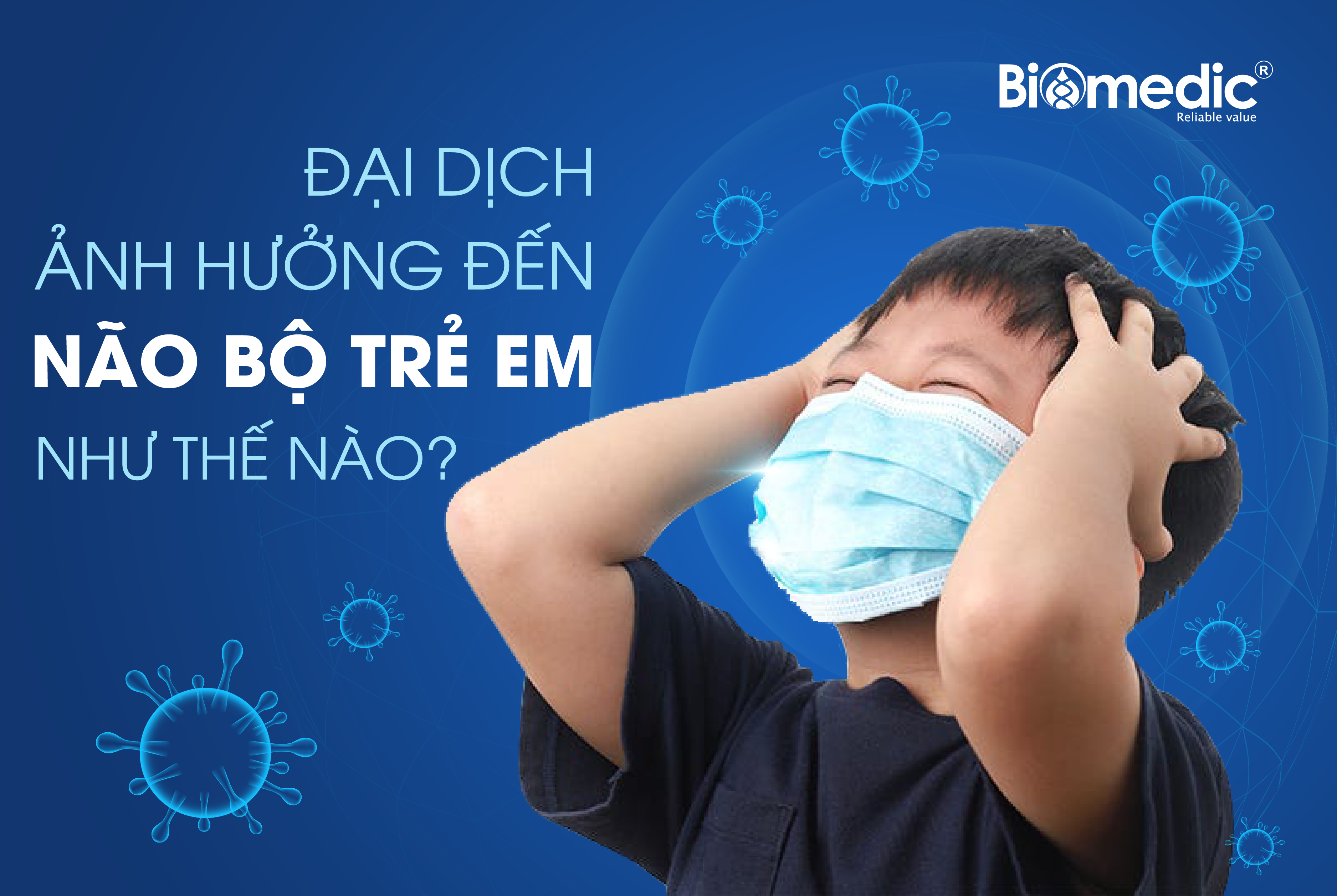 Đại dịch Covid ảnh hưởng đến não bộ trẻ em như thế nào?