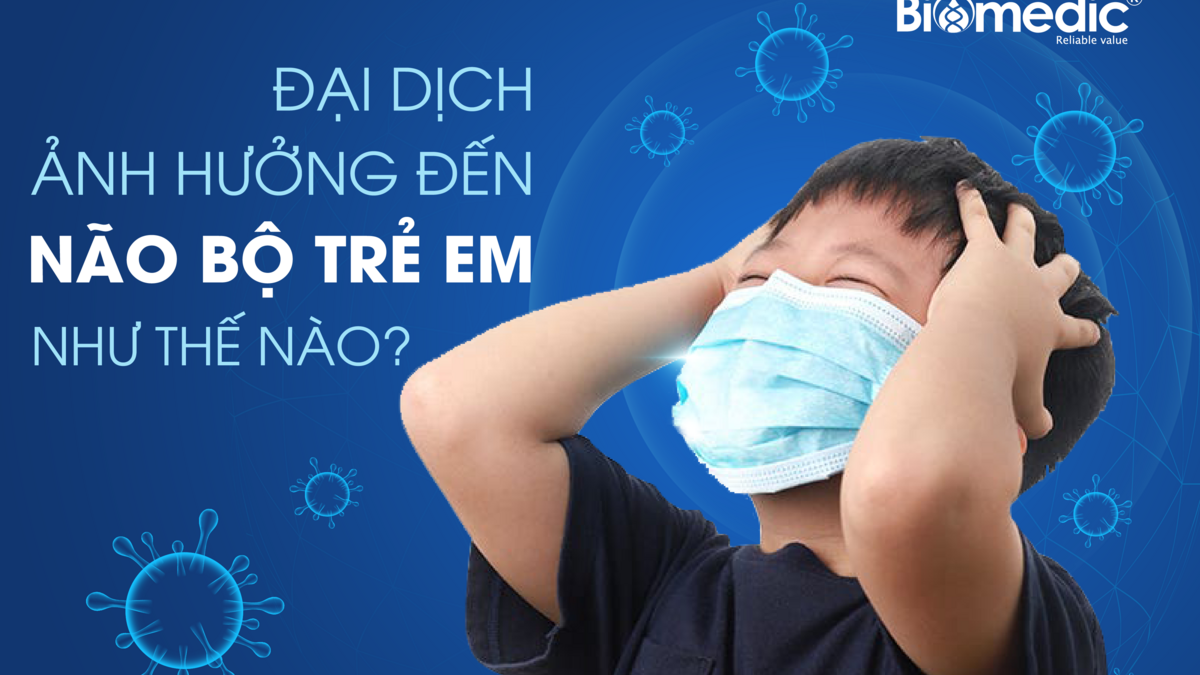 Đại dịch Covid ảnh hưởng đến não bộ trẻ em như thế nào?