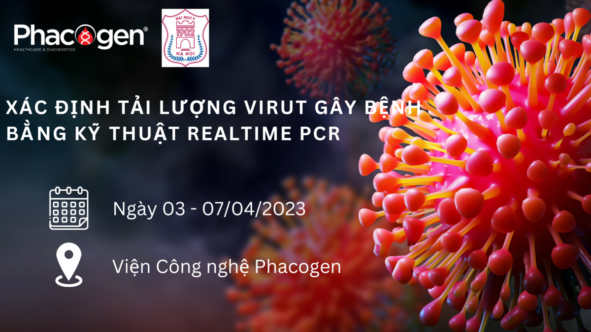 Khóa học: Xác định tải lượng virus gây bệnh bằng kỹ thuật Realtime PCR-Khóa 1